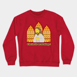 Jesus Is Watching You Crewneck Sweatshirt